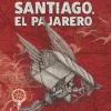 SANTIAGO, EL PAJARERO