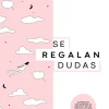 SE REGALAN DUDAS