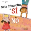 SEIS HISTORIAS DEL SI Y DEL NO