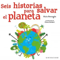 SEIS HISTORIAS PARA SALVAR EL PLANETA