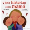 SEIS HISTORIAS SOBRE MAMA