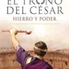SERIE EL TRONO DEL CESAR. HIERRO Y PODER