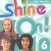 SHINE ON! 6 SB W / EXTRA PRACTICE