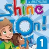 SHINE ON! 1 SB W / EXTRA PRACTICE