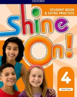 SHINE ON! 4 SB W / EXTRA PRACTICE