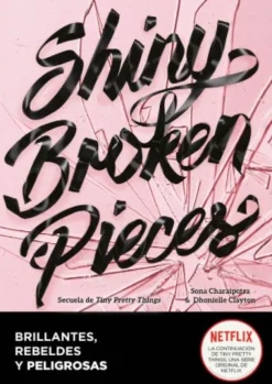 SHINY BROKEN PIECE BRILLANTES, REBELDES
