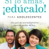 SI LO AMAS, ¡EDUCALO! PARA ADOLESCENTES
