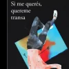 SI ME QUERES QUEREME TRANSA