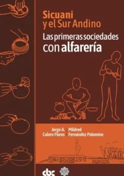 SICUANI Y EL SUR ANDINO. LAS PRIMERAS SOCIEDADES CON ALFARERÍA