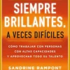 SIEMPRE BRILLANTES, A VECES DIFÍCILES
