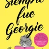 SIEMPRE FUE GEORGIE