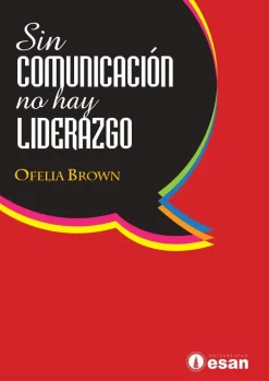 SIN COMUNICACIÓN NO HAY LIDERAZGO