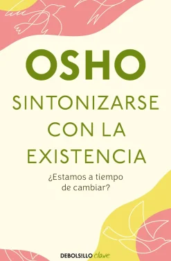 SINTONIZARSE CON LA EXISTENCIA. UNA PROPUESTA PARA UN NUEVO COMIENZO