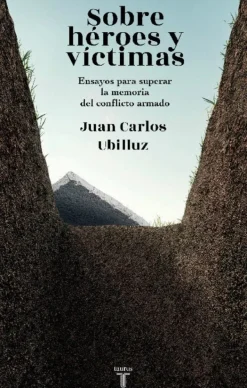 SOBRE HEROES Y VICTIMAS