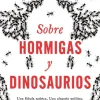 SOBRE HORMIGAS Y DINOSAURIOS
