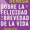SOBRE LA FELICIDAD Y LA BREVEDAD DE LA VIDA