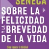 SOBRE LA FELICIDAD Y LA BREVEDAD DE LA VIDA
