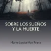 SOBRE LOS SUEÑOS Y LA MUERTE