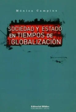 SOCIEDAD Y ESTADO EN TIEMPOS DE GLOBALIZACION