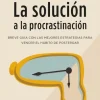 SOLUCION A LA PROSCRATINACIÓN, LA  BOOKS4POCKET