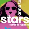 STARS. ESTRELLAS FUGACES