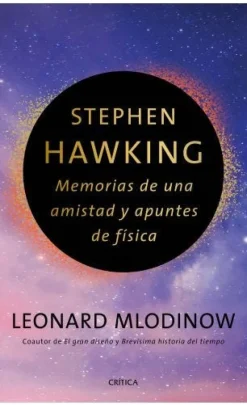 STEPHEN HAWKING: MEMORIAS DE UNA AMISTAD Y APUNTES