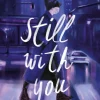 STILL WITH YOU