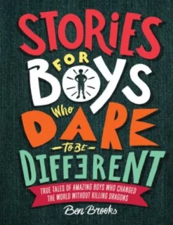 STORIES FOR BOYS WHO DARE TO BE DIFFERENT