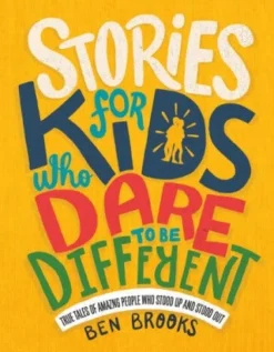 STORIES FOR KIDS WHO DARE TO BE DIFFERENT