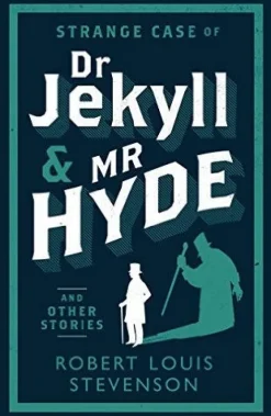 STRANGE CASE OF DR JEKYLL AND MR HYDE AND OTHER STORIES