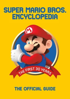 SUPER MARIO ENCYCLOPEDIA: THE OFFICIAL GUIDE TO THE FIRST 30 YEARS