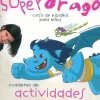 SUPERDRAGO 1 CUADERNO DE ACTIVIDADES