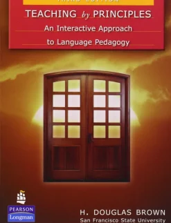 TEACHING BY PRINCIPLES: AN INTERACTIVE APPROACH TO LANGUAGE PEDAGOGY 3ED.