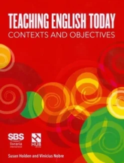 TEACHING ENGLISH TODAY - CONTEXTS AND OBJECTIVES