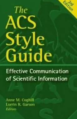 THE ACS STYLE GUIDE: EFFECTIVE COMMUNICATION OF SCIENTIFIC INFORMATION