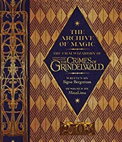 THE ARCHIVE OF MAGIC: THE FILM WIZARDRY OF FANTASTIC BEASTS