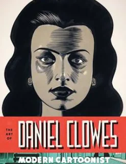 THE ART OF DANIEL CLOWES - MODERN CARTOONIST