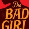 THE BAD GIRL   *