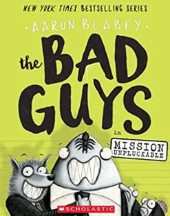 THE BAD GUYS IN MISSION UNPLUCKABLE