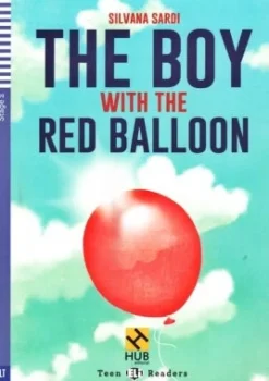 THE BOY WITH THE RED BALLOON - HUB TEEN READERS 2 W / AUDIO CD