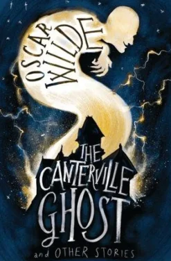 THE CANTERVILLE GHOST AND OTHER STORIES