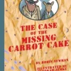 THE CASE OF THE MISSING CARROT CAKE: A WILCOX & GRISWOLD MYSTERY