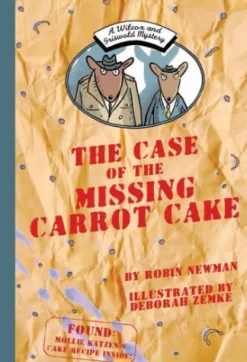 THE CASE OF THE MISSING CARROT CAKE: A WILCOX & GRISWOLD MYSTERY