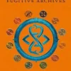 THE COMPLETE FUGITIVE ARCHIVES