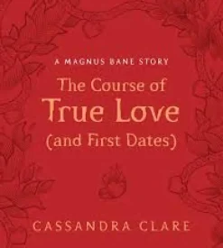 THE COURSE OF TRUE LOVE (AND FIRST DATES)