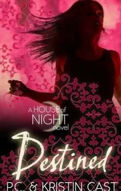 THE HOUSE OF NIGHT BOOK 9: DESTINED