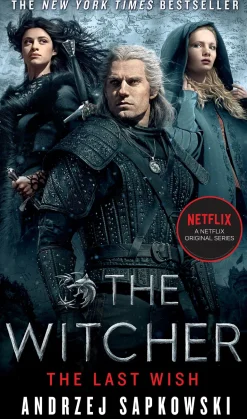 THE LAST WISH: INTRODUCING THE WITCHER (MEDIA TIE-IN)