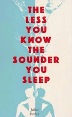 THE LESS YOU KNOW THE SUNDER YOU SLEEP