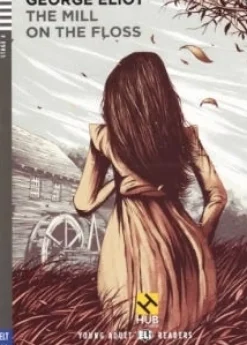 THE MILL ON THE FLOSS - HUB YOUNG ADULT READERS 4 W / AUDIO CD