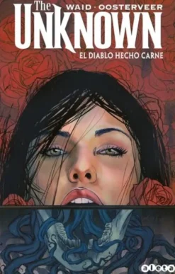 THE UNKNOWN: EL DIABLO HECHO CARNE